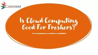 Is Cloud Computing Good For Freshers- Careerera