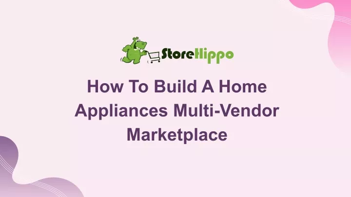 how to build a home appliances multi vendor