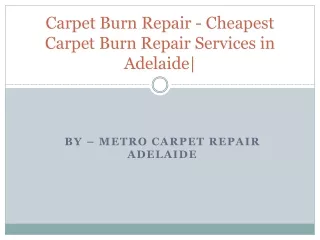 Hire Carpet Burn Repair Services in Adelaide