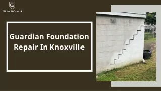 Avail the best services by Guardian foundation repair Knoxville