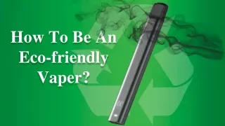 how to be an eco friendly vaper