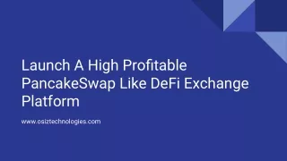 Launch A High Profitable PancakeSwap Like DeFi Exchange Platform