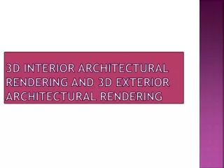 3D Interior architectural rendering and 3D Exterior architectural rendering