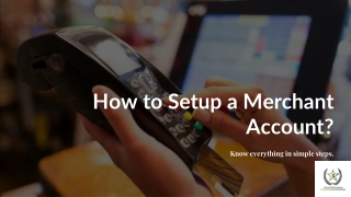 Find how to setup merchant account in simple steps.