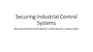 Securing Industrial Control Systems | Cyber Security | Ampcus Cyber
