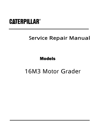 Caterpillar Cat 16M3 MOTOR GRADER (Prefix N9Y) Service Repair Manual (N9Y00001 and up)