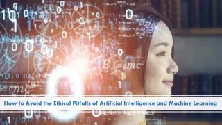How to avoid the ethical pitfalls of artificial intelligence and machine learnin