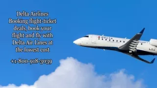 Delta Airlines Flights Booking  1-800-918-3039 Flights Deals