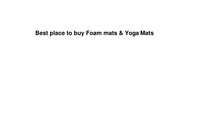 best place to buy foam mats yoga mats