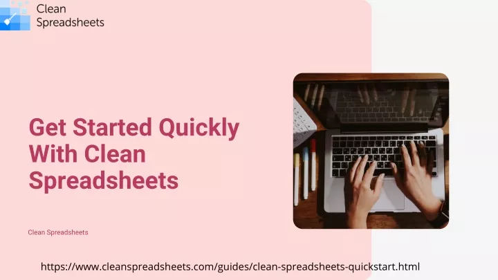 get started quickly with clean spreadsheets