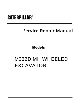 Caterpillar Cat M322D WHEELED EXCAVATOR (Prefix D2W) Service Repair Manual (D2W00001 and up)