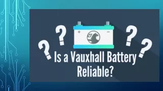 Is Vauxhall Battery Reliable