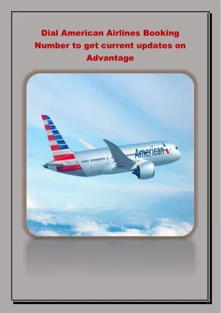 Dial American Airlines Booking Number to get current updates on Advantage