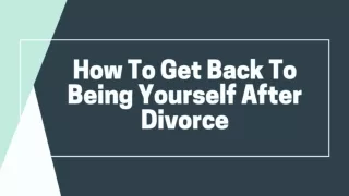 How To Get Back To Being Yourself After Divorce - Joseph Corey