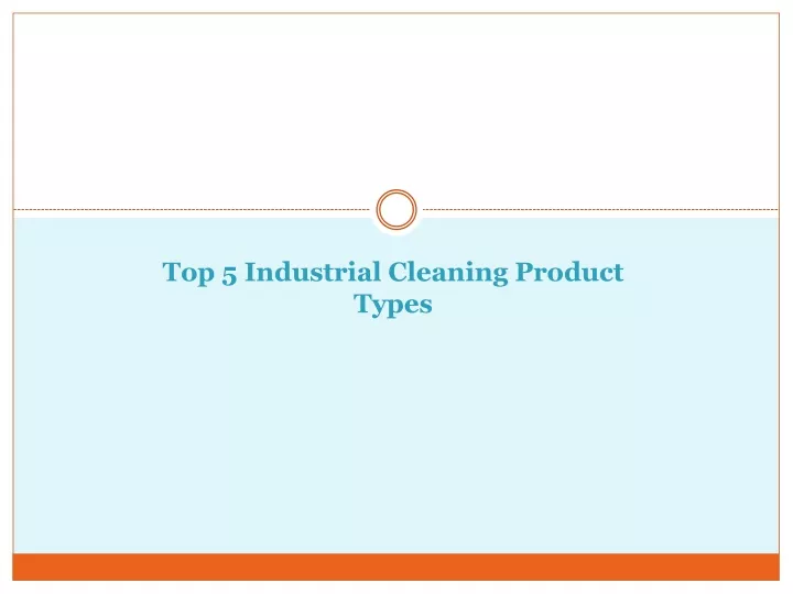 top 5 industrial cleaning product types