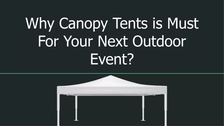 why canopy tents is must for your next outdoor event