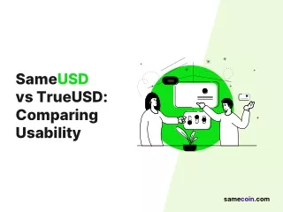 sameusd vs trueusd comparing usability