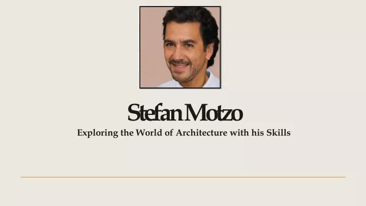 stefan motzo exploring the world of architecture with his skills