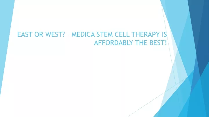 east or west medica stem cell therapy is affordably the best