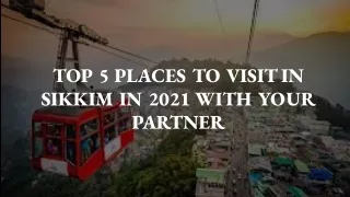 top 5 places to visit in sikkim in 2021 with your