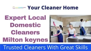 Expert Local Domestic Cleaners Milton Keynes |Your Cleaner Home