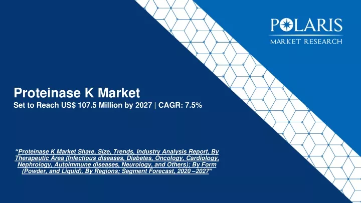proteinase k market set to reach us 107 5 million by 2027 cagr 7 5