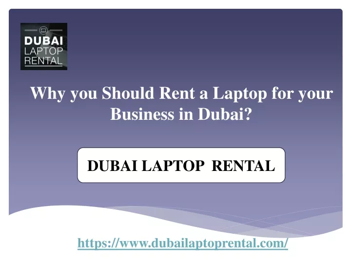 why you should rent a laptop for your business in dubai