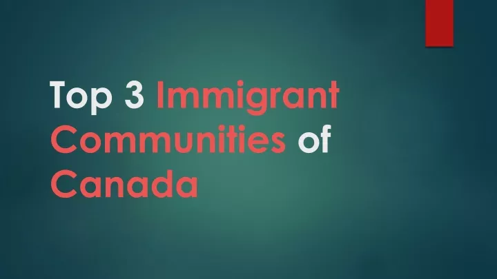 top 3 immigrant communities of canada