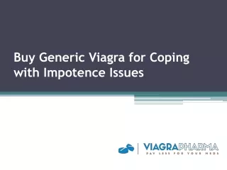 Buy Generic Viagra for Coping with Impotence Issues