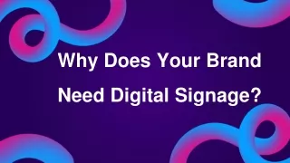 Why Does Your Brand Need Digital Signage?