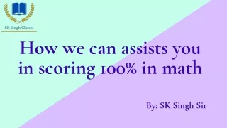 How we can assists you in scoring 100% in math