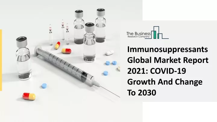 immunosuppressants global market report 2021