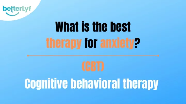 what is the best therapy for anxiety