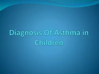 Know About Diagnosis of Asthma in Children