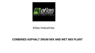 Combined Asphalt Drum Mix & Wet Mix Plant - Atlas Industries