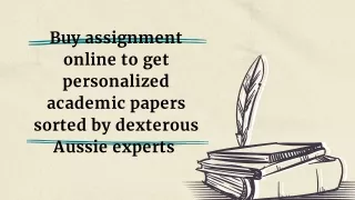 buy assignment online to get personalized academic papers sorted by dexterous aussie experts