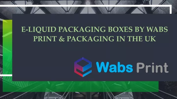e liquid packaging boxes by wabs print packaging in the uk