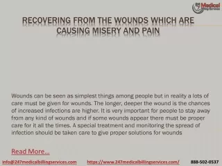 recovering from the wounds which are causing misery and pain