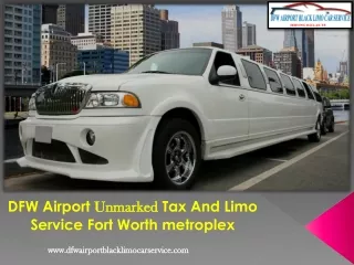 DFW Airport Unmarked Taxi And Limo Service Fort Worth Metroplex