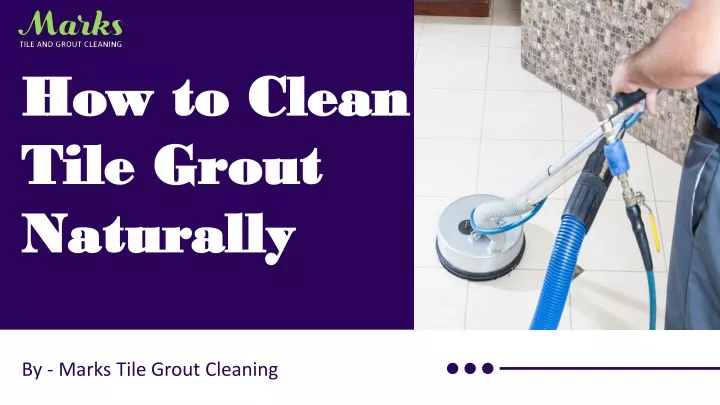 how to clean tile grout naturally