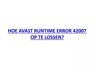 hoe avast runtime error 42007 op te lossen