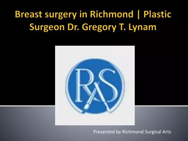 presented by richmond surgical arts