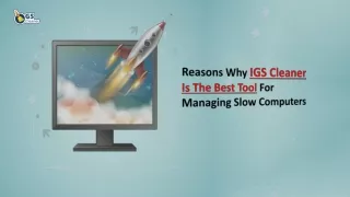 Reasons Why IGS Cleaner Is The Best Tool For Managing Slow Computers