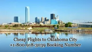 Cheap Flights to Oklahoma City  1-800-918-3039 Booking Number