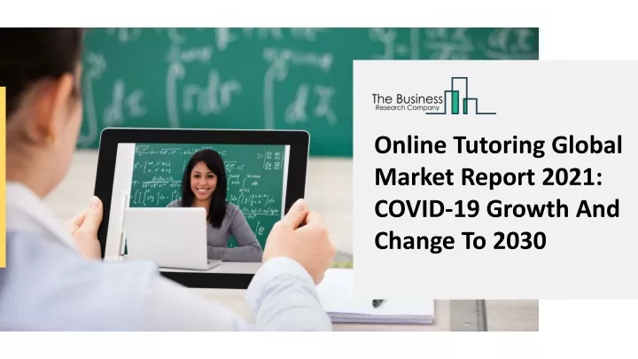 online tutoring global market report 2021 covid