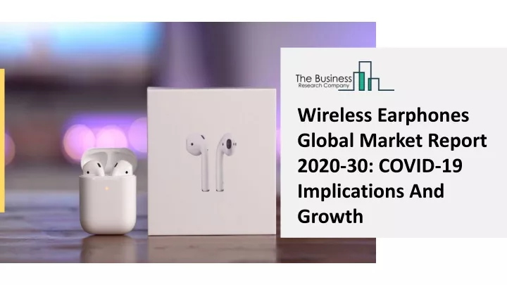 wireless earphones global market report 2020