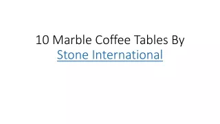 10 Marble Coffee Tables By Stone International