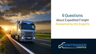 6 Questions about Expedited Freight Answered by the Experts