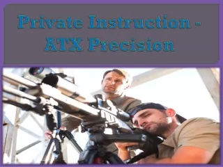 Private Instruction - ATX Precision
