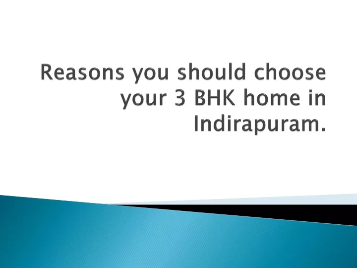 reasons you should choose your 3 bhk home in indirapuram
